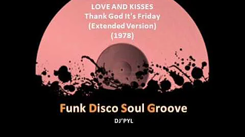 LOVE AND KISSES - Thank God It's Friday (Extended Version) (1978)