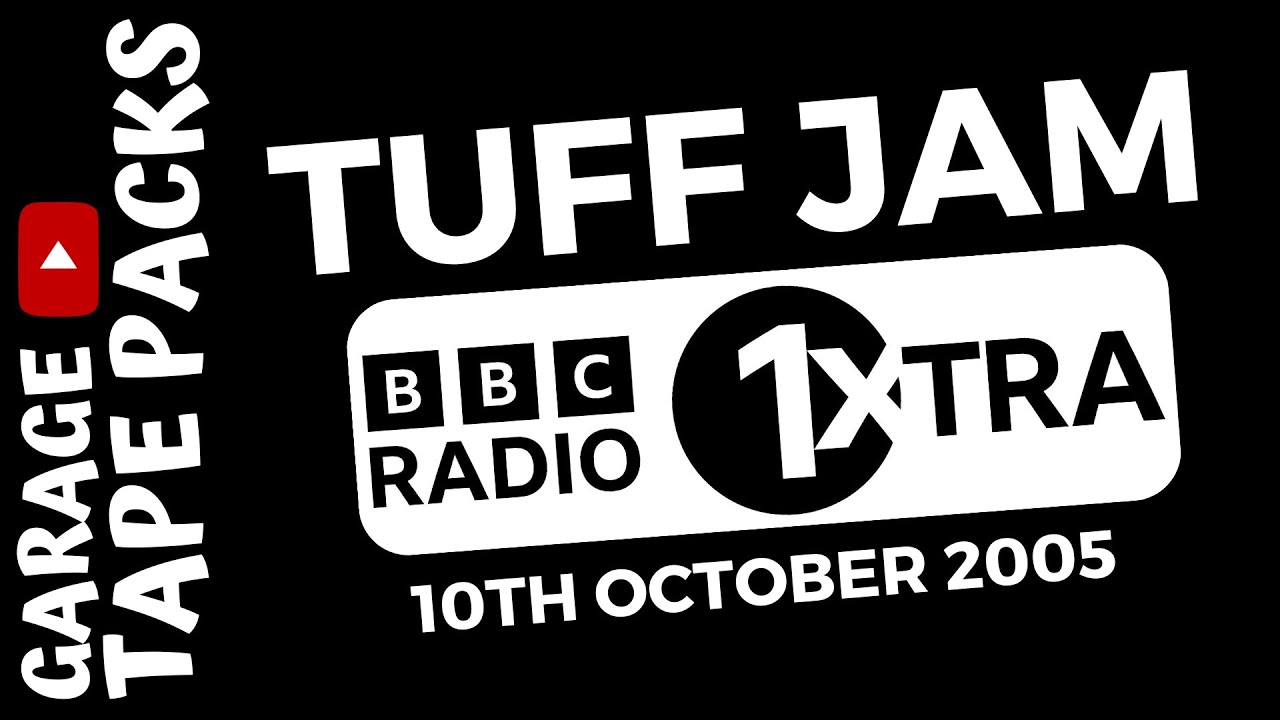Tuff Jam | 1xtra Radio Mix | Uk Garage Mix | 10th October 2005