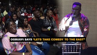 Ogbuefi says "Lets take comedy to the East"