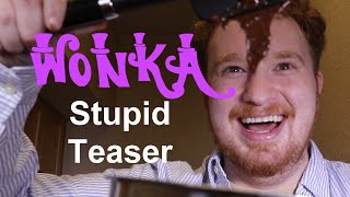 That Dumb Wonka Prequel Movie No One Asked For Trailer (Full HD)