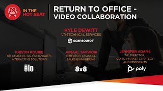 In The Hot Seat: Return to Office with Video Collaboration
