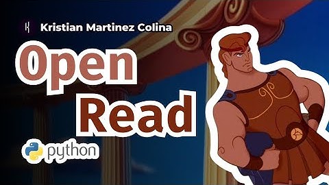Que es open y read en, abre archivos en Python explicado con Hércules