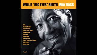 Willie Big Eyes Smith  - Tell me mama