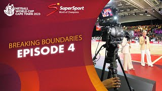 Supersport U0026 World Netball  Breaking Boundaries Episode 4 Nwc2023 Africa Regional Qualifiers 2