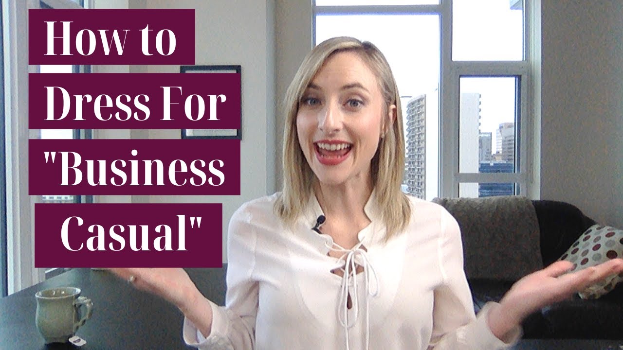 How to Dress For the Business Casual Dress Code: Advice for Women - YouTube