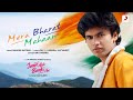 Mera bharat mahaan  official music  jaan abhi baaki hai  amit mishra  mahesh matkar