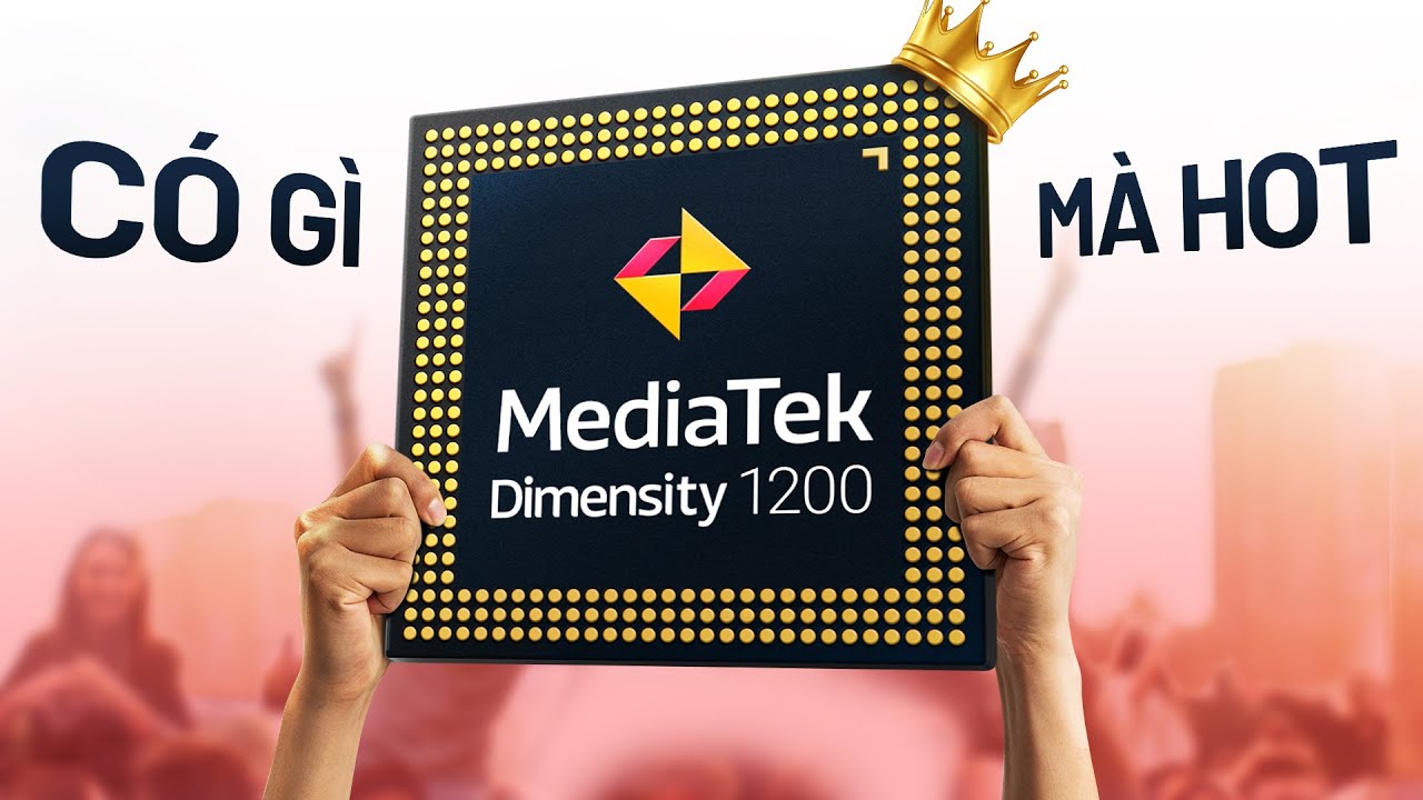 Đánh giá MediaTeak Dimensity 1200: kẻ đe doạ vị trí của Snapdragon