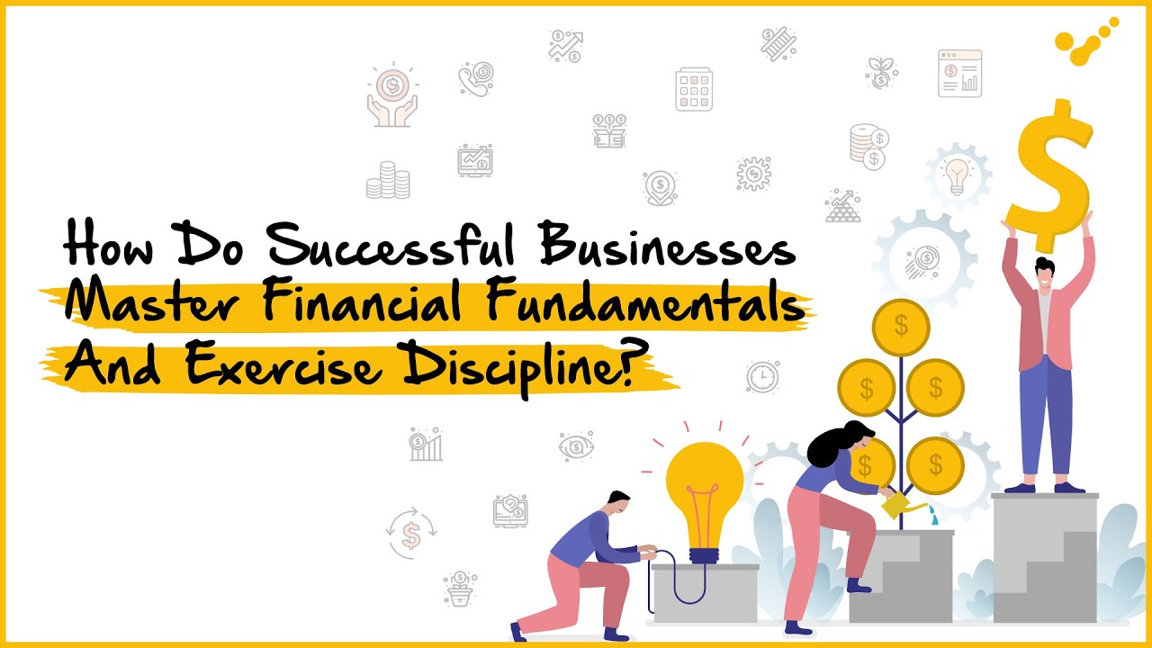 How Do Successful Businesses Master Financial Fundamentals And Exercise ...