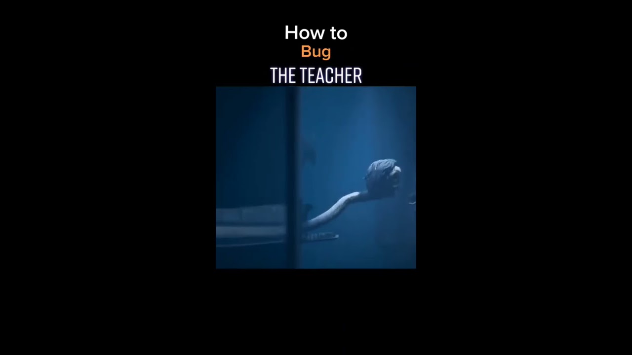 How To Bug The Teacher In Little Nightmares 2