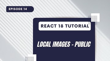 React 18 Tutorial - Local Images (public folder)