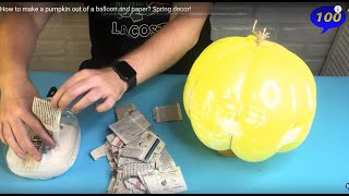 🔴 How to make a pumpkin out of a balloon and paper? Spring decor!