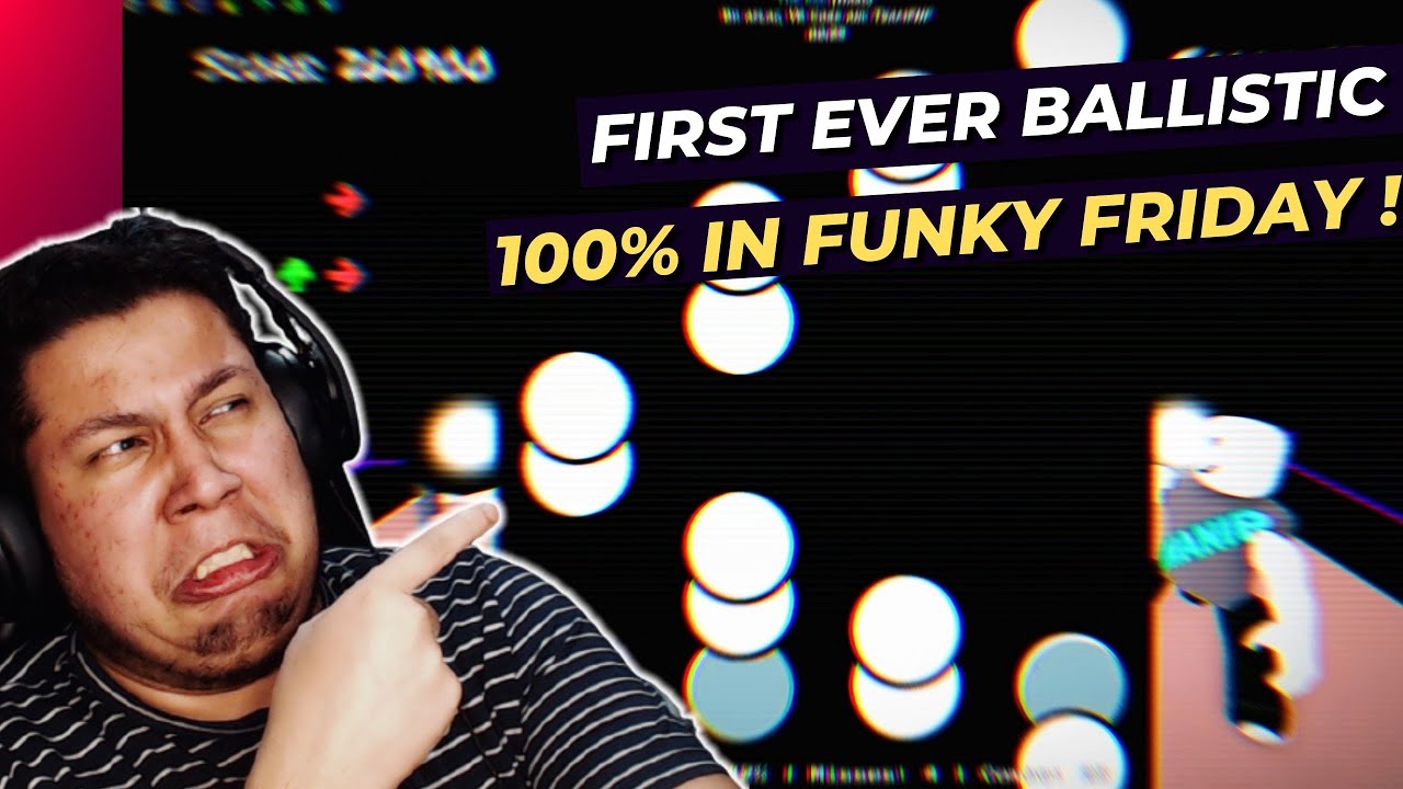 FIRST EVER 100% FULL COMBO ON BALLISTIC IN FUNKY FRIDAY !!!