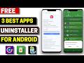 3 Best Free App Uninstaller for Android 2026