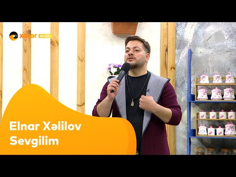 Elnar Xəlilov - Sevgilim