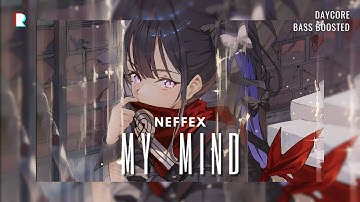 Daycore x Bass Boosted // NEFFEX - My Mind
