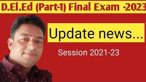 D.el.ed (Part-1) Final Exam related Information (2021-23)