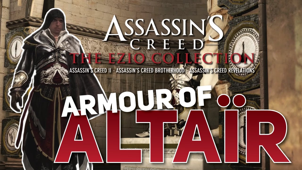 Unlocking The Armour of Altaïr Assassin's Creed The Ezio Collection