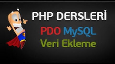Php Dersleri 94 - PDO Mysql Kayıt İşlemi | insert