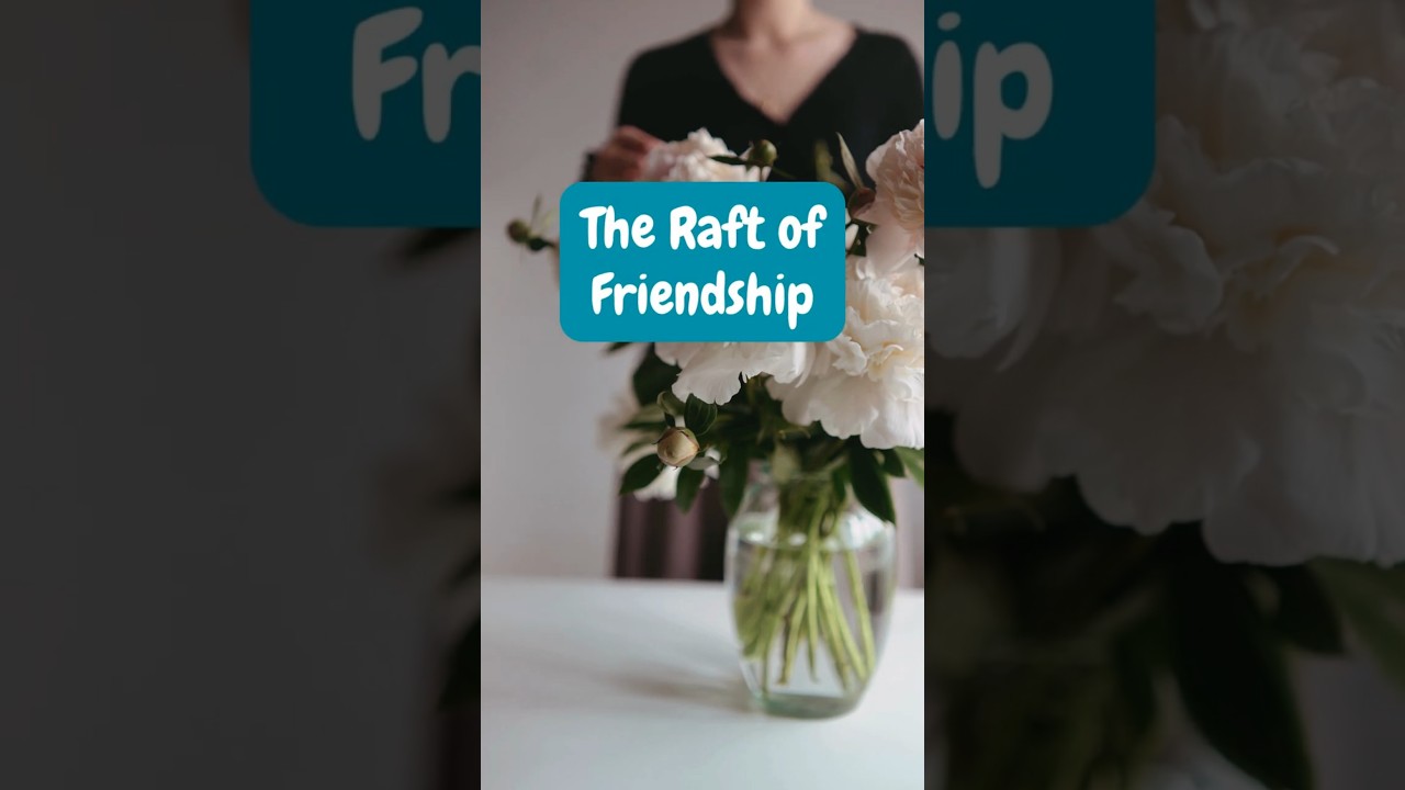 The Raft of Friendship 