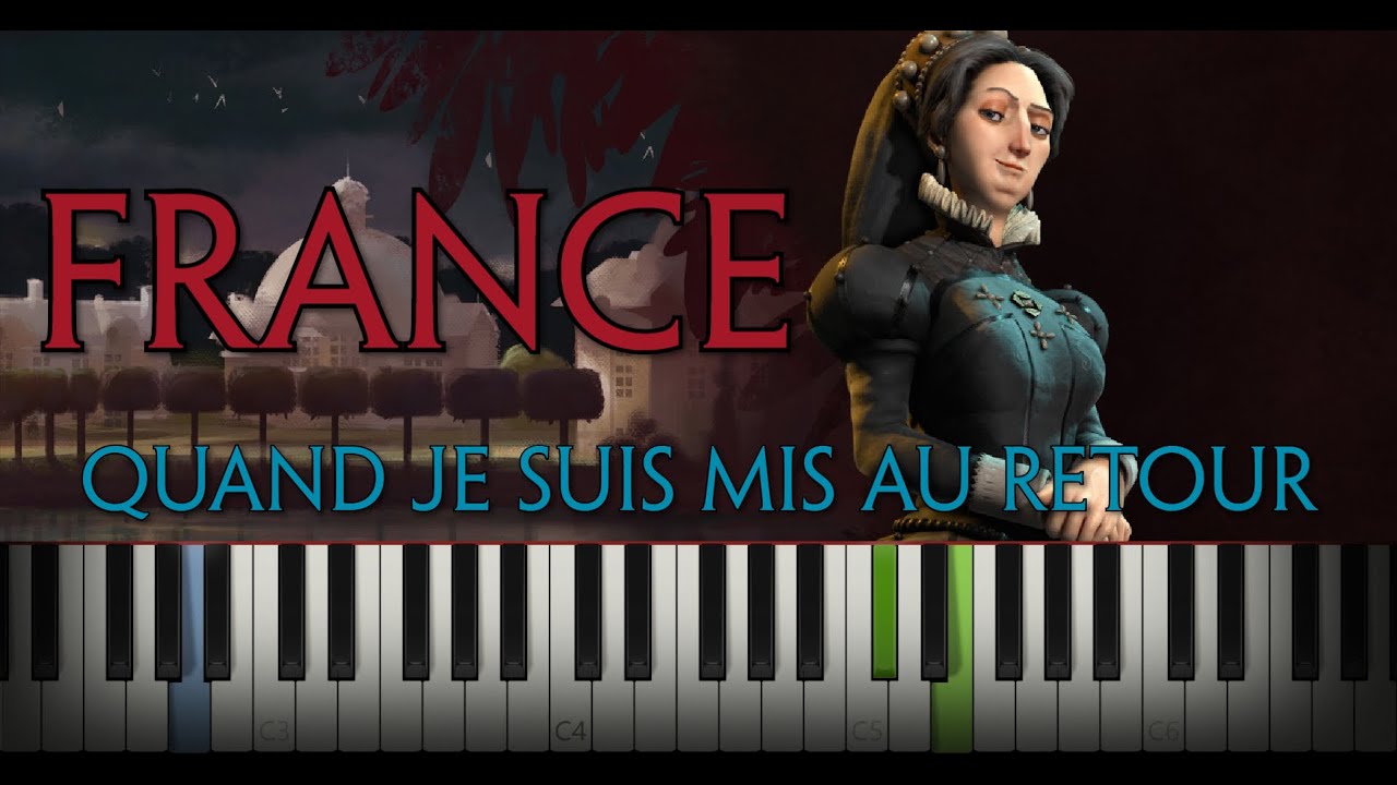Civilization 6 - France Ambient - Quand Je Suis Mis Au Retour - Piano Cover