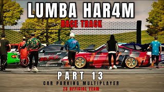 LUMBA HAR4M part 13 |car parking multiplayer