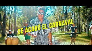 Los Negroni - Se Acabó El Carnaval