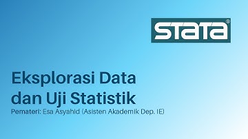 Training STATA #3 – Eksplorasi Data dan Uji Statistik – 10 Maret 2022
