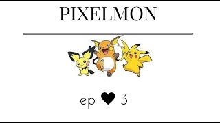 PIXELMON 3| SORRY I CHEAT