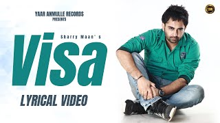 Visa  (Lyrical Video) | Sharry Maan | Latest Punjabi Song 2022 | Yaar Anmulle Records