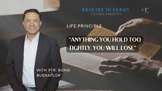 Life Principle : The Freedom of Letting Go | Ptr. Bong Buenaflor