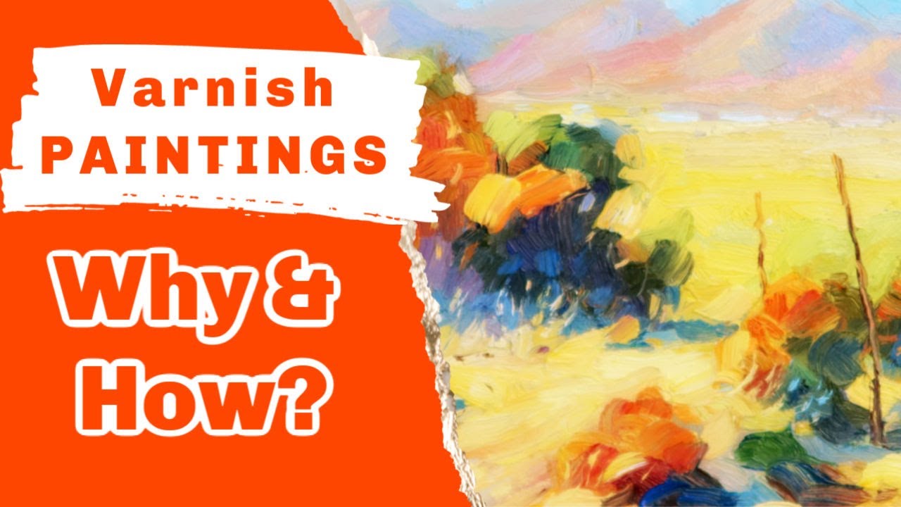 How to Varnish Your Paintings Quickly and Easily (Oils and