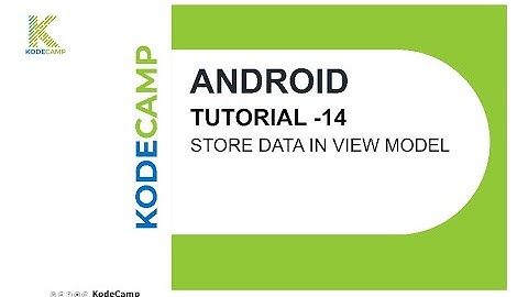 14. ViewModel in Kotlin: KodeCamp Training Session