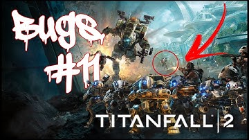 TitanFall 2 - Bugs. #11