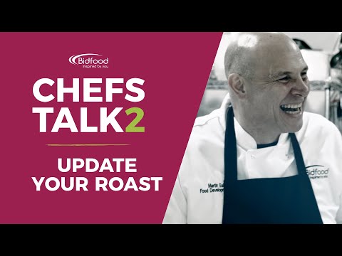 Update your Sunday roast | Chefs Talk 2 | Bidfood