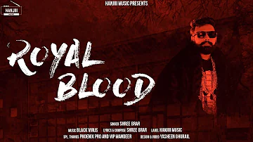 Royal Blood (Lyrical Video) Shree Brar | New  Song 2018 | Hanjiii Music