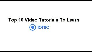 Top 10 Best Ionic Framework Tutorials