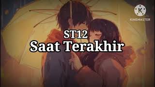 ST12 - Saat Terakhir ( lirik lagu ) 🎶