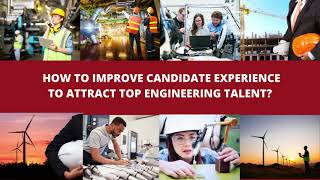 How to improve candidate experience to attract top engineering talent?