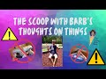 The scoop with barbs thoughts on things