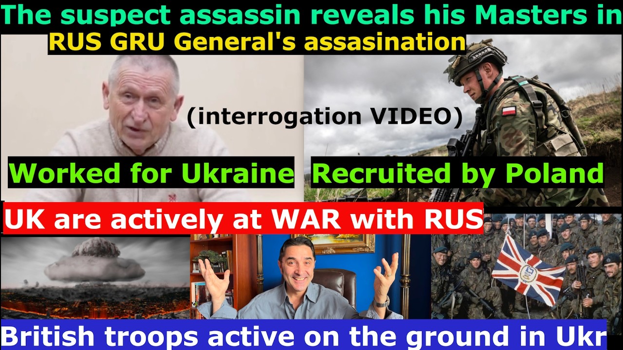 Watch interrogation of GRU Gen's Assassin. Poland recruited him, Ukr paid him. UK at War with Russia