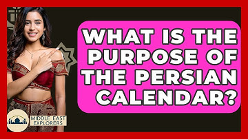 What Is The Purpose Of The Persian Calendar? - Middle East Explorers