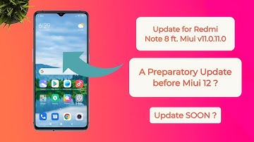 Update for Redmi Note 8 ft. Miui v11.0.11.0 | A Preparatory Update before Miui 12 ? | Update SOON ?🔥