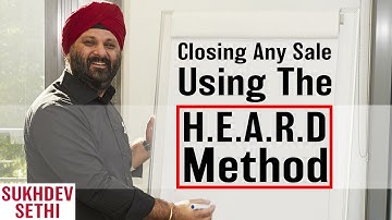 The Secret HEARD Method to Closing Any Sale | Dev Sethi Global