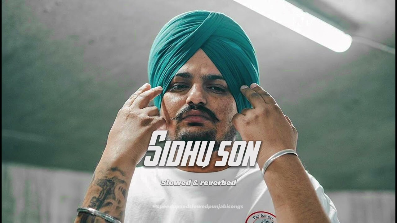 SIDHU SON   Sidhu Moosewala slowed  reverbed