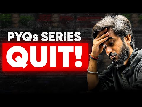 Team JEEfinity QUITS....... PYQ Series???