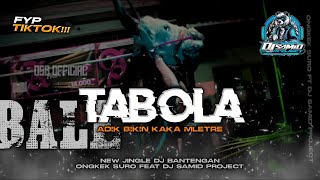DJ BANTENGAN ONGKEK SURO❗(TABOLA BALE) VIRAL TIKTOK &@DJSAMIDPRJCTREALL