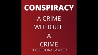 Federal Conspiracy Law-a crime without a crime
