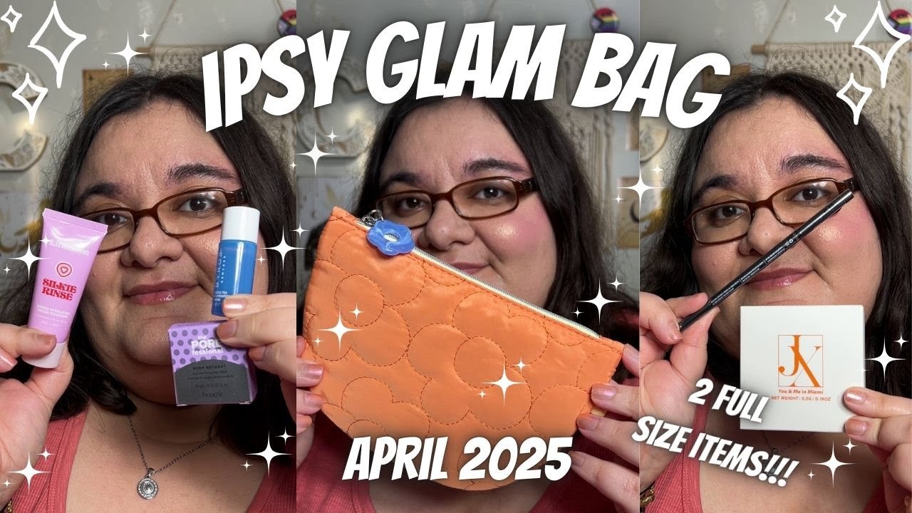 ✨2 FULL SIZE ITEMS✨ Ipsy Glam Bag April 2025 l Unboxing & First Impressions (Paid/Not PR)
