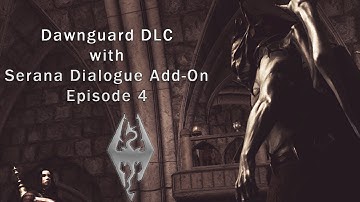 Tara in Skyrim: Dawnguard DLC with Serana Dialogue Add-On - Ep. 4