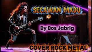 Secawan Madu – Cover Rock Metal Versi Wanita | By Bos Jabrig 🔥🤘